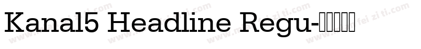 Kanal5 Headline Regu字体转换